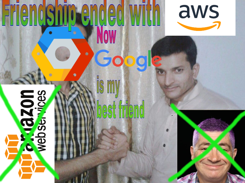 "Friendship ended" meme with AWS/Jeff Bar rejected in favor of Google Cloud
